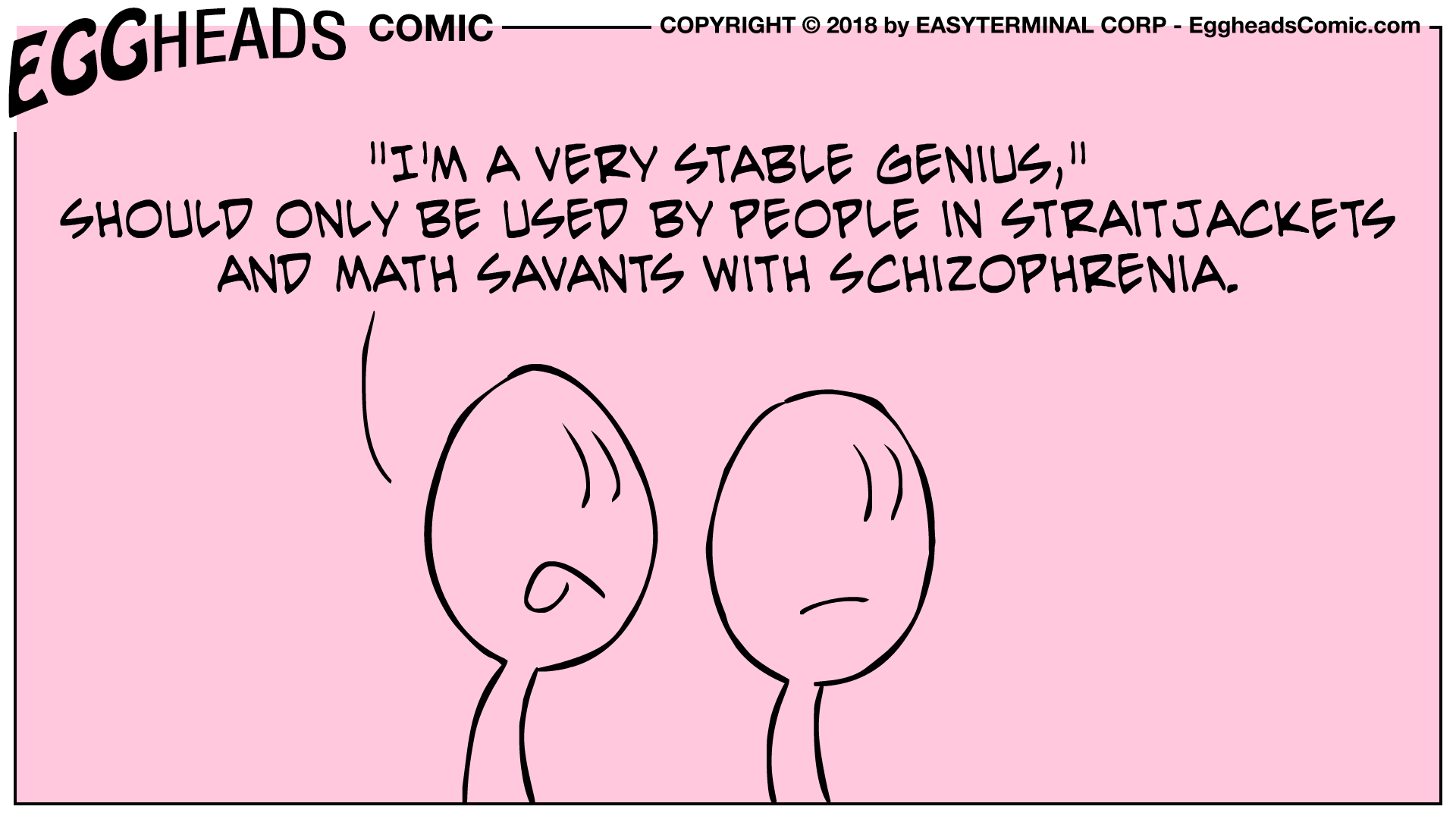 Webcomic Eggheads Comic Strip 093 Very Stable Genius
